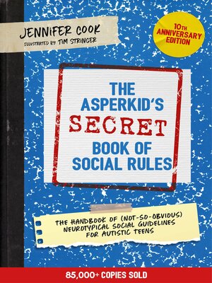 cover image of The Asperkid's (Secret) Book of Social Rules, 10th Anniversary Edition